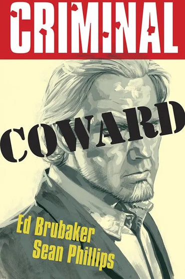 Criminal: Volume 1: Coward (New Printing)