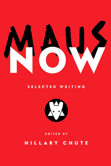 Maus Now: Selected Writing