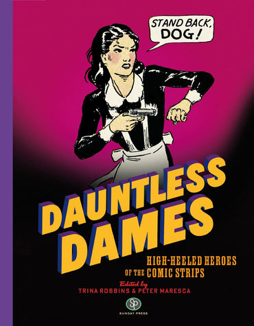 Dauntless Dames: High-Heeled Heroes of the Comic Strips