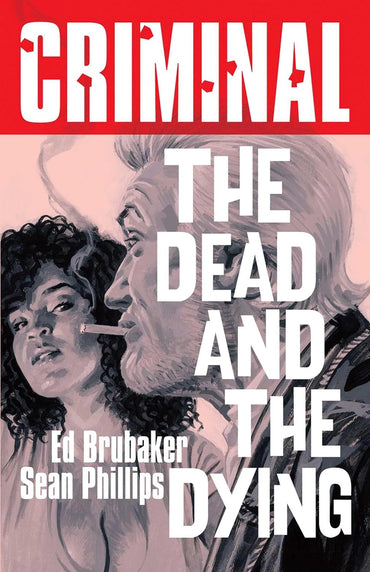 Criminal Volume 3: The Dead and The Dying