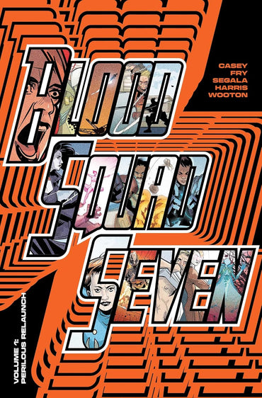 Blood Squad Seven Vol. 1: Perilous Relaunch
