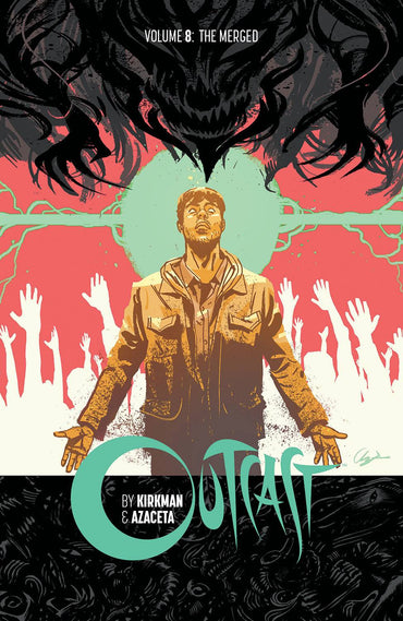 Outcast by Kirkman & Azaceta Volume 8: The Merged