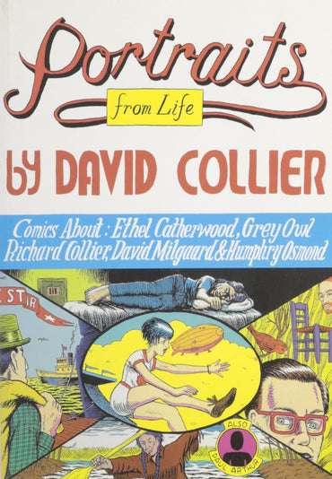 Portraits From Life: Comics About: Ethel Catherwood, Grey Owl, Richard Collier, David Milgaard and Humphry Osmond (Used)
