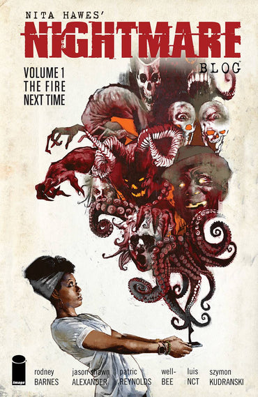 Nita Hawes' Nightmare Blog Vol. 1: The Fire Next Time