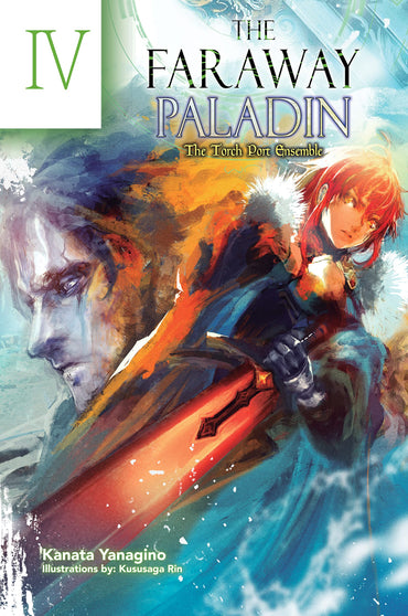 The Faraway Paladin IV: The Torch Port Ensemble (Light Novel)