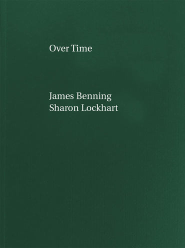 James Benning, Sharon Lockhart: Over Time
