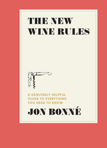 The New Wine Rules: A Genuinely Helpful Guide to Everything You Need to Know