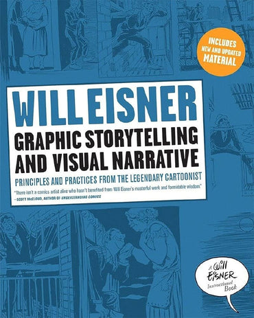 Graphic Storytelling and Visual Narrative: Principles and Practices from the Legendary Cartoonist