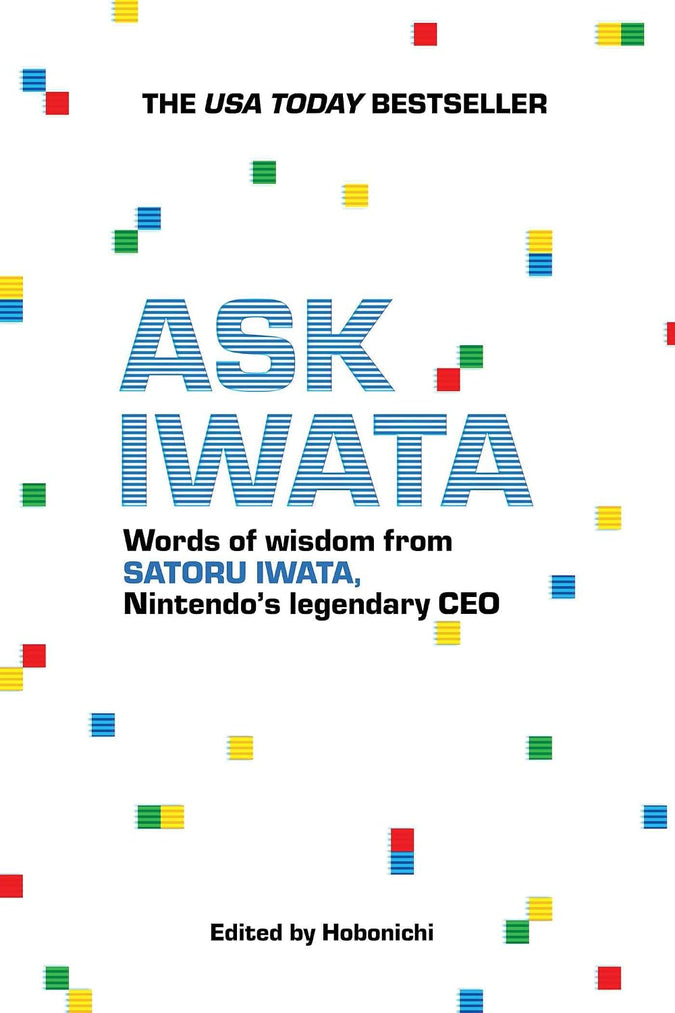 Ask Iwata: Words of Wisdom from Satoru Iwata, Nintendo's Legendary CEO (Novel)