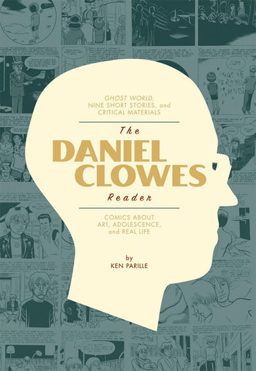 The Daniel Clowes Reader: A Critical Edition of Ghost World and Other Stories, with Essays, Interviews, and Annotations