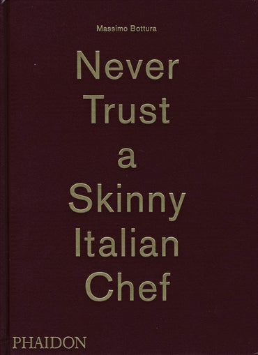 Never Trust A Skinny Italian Chef