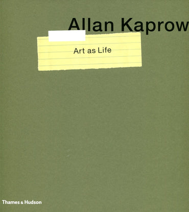 Allan Kaprow. Art as Life