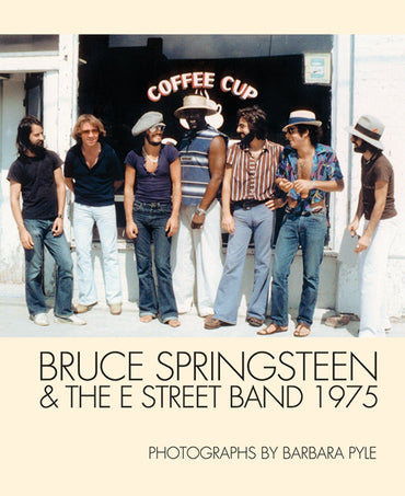 Bruce Springsteen & The E Street Band 1975: Photographs by Barbara Pyle