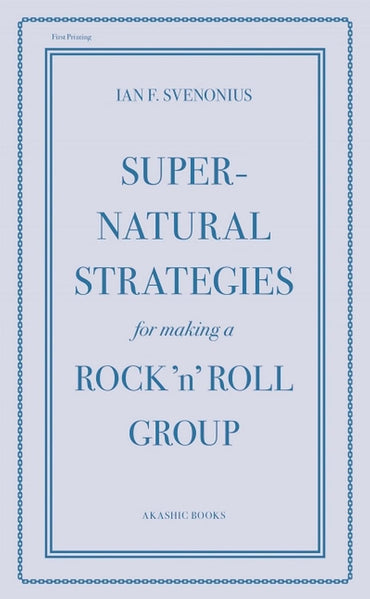 Supernatural Strategies for Making a Rock 'n' Roll Group