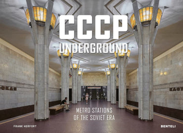 CCCP Underground: Metro Stations of the Soviet Era