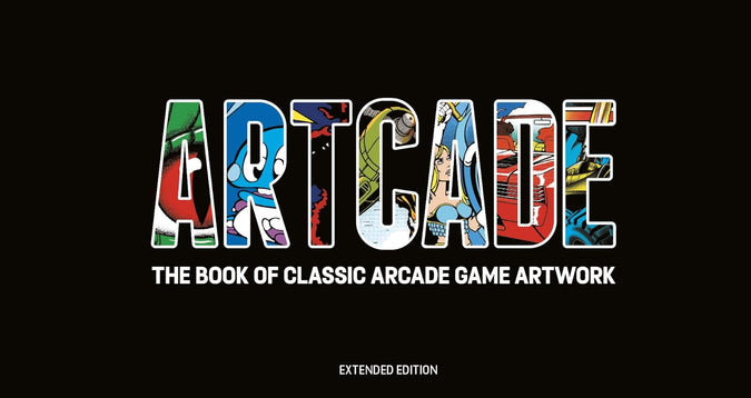 ARTCADE - THE BOOK OF CLASSIC ARCADE GAME ART (EXTENDED EDITION)