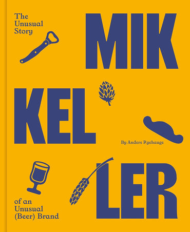 Mikkeller The Unusual Story of an Unusual Beer Brand