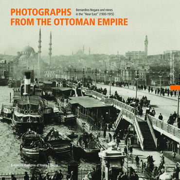 Photographs from the Ottoman Empire Bernardino Nogara and the mines of the Near East (1900-1915)