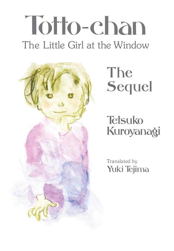 Totto-chan, the Little Girl at the Window: The Sequel (Novel)