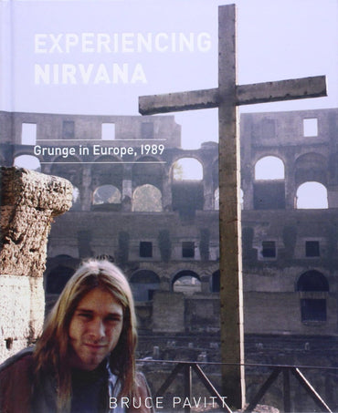 Experiencing Nirvana: Grunge in Europe, 1989