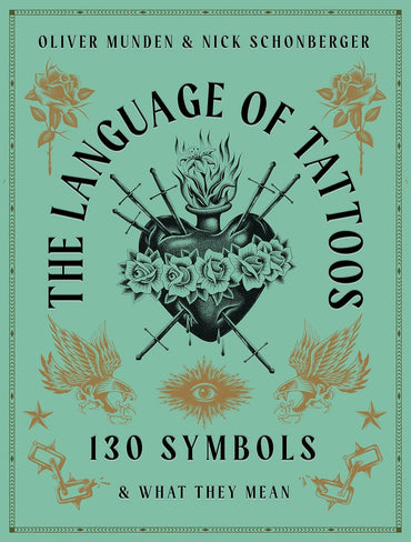 The Language of Tattoos: 130 Symbols and What They Mean