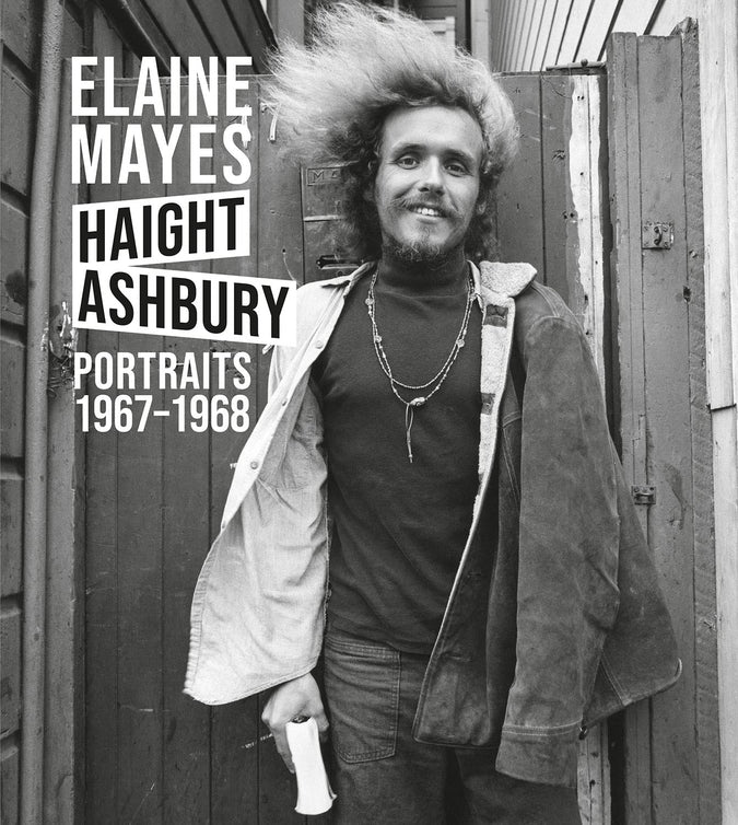 Elaine Mayes: The Haight-Ashbury Portraits 1967–1968