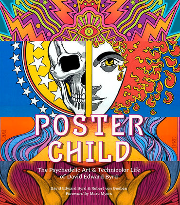 Poster Child: The Psychedelic Art & Technicolor Life of David Edward Byrd