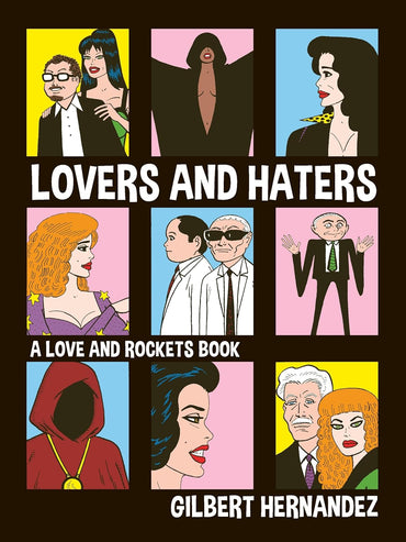Lovers and Haters: A Love and Rockets Book