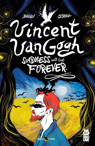 Vincent Van Gogh: Sadness Will Last Forever