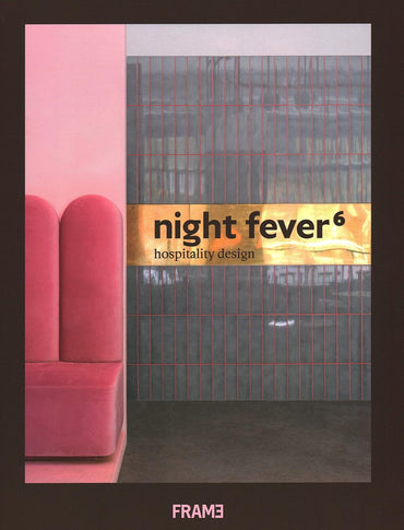 Night Fever 6: Hospitality Design