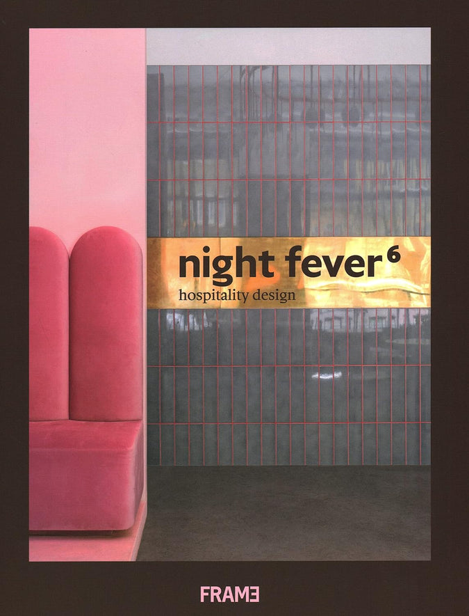 Night Fever 6: Hospitality Design