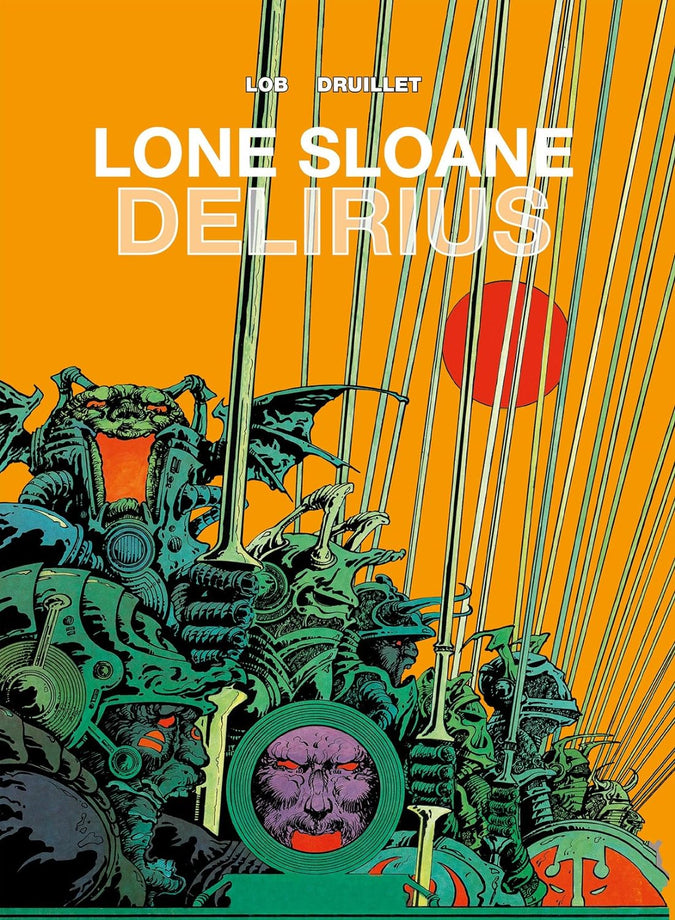 Lone Sloane Vol. 1: Delirius