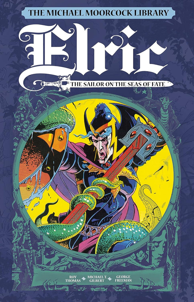 The Michael Moorcock Library: Elric Vol. 2: The Sailor on the Seas of Fate