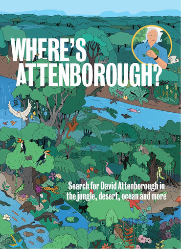 Where’s Attenborough?: Search for David Attenborough in the Jungle, Desert, Ocean, and More