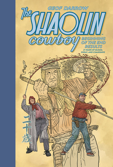 The Shaolin Cowboy: Beginning of the End Results–21 Years of Blood, Sweat, and Chainsaws