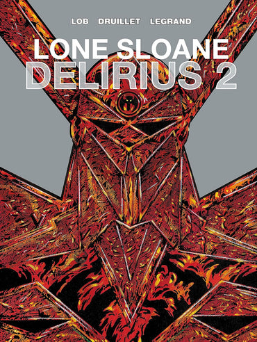 Lone Sloane Vol. 2: Delirius