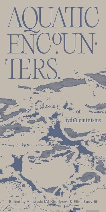 Aquatic Encounters - a glossary of hydrofeminisms