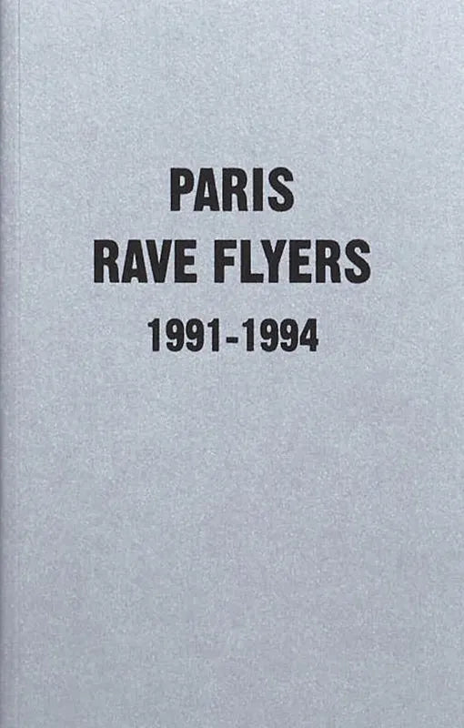 Paris Rave Flyers 1991 - 1994