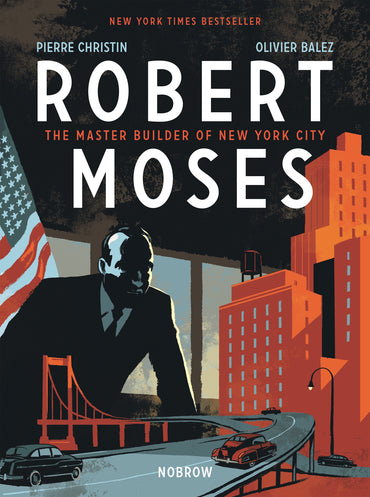 Robert Moses: The Master Builder of New York City