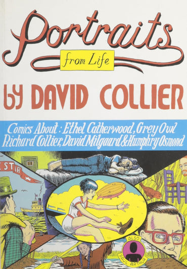 Portraits From Life: Comics About: Ethel Catherwood, Grey Owl, Richard Collier, David Milgaard and Humphry Osmond  (Used)