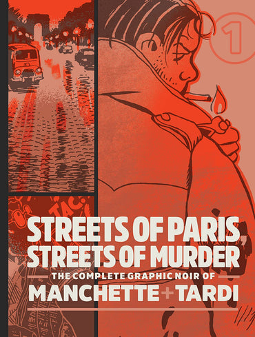 Streets of Paris, Streets of Murder: The Complete Graphic Noir of Manchette & Tardi Vol. 1