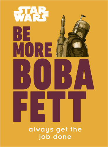 Star Wars: Be More Boba Fett