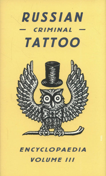 Russian Criminal Tattoo Encyclopaedia Vol. 3