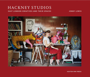 Hackney Studios: East London Creatives and Their Spaces