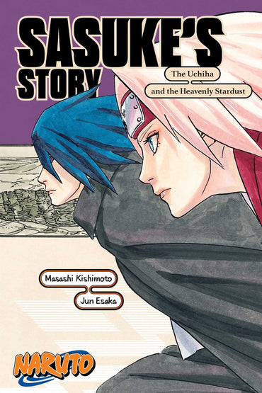 Naruto: Sasuke's Story - The Uchiha and the Heavenly Stardust (Naruto Novels)