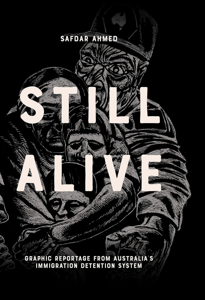 Still Alive: Graphic Reportage from Australia's Immigration Detention System