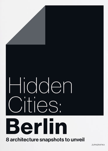 Hidden Cities Berlin: 8 Architecture Snapshots