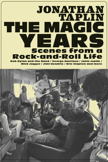 The Magic Years: Scenes from a Rock-and-Roll Life