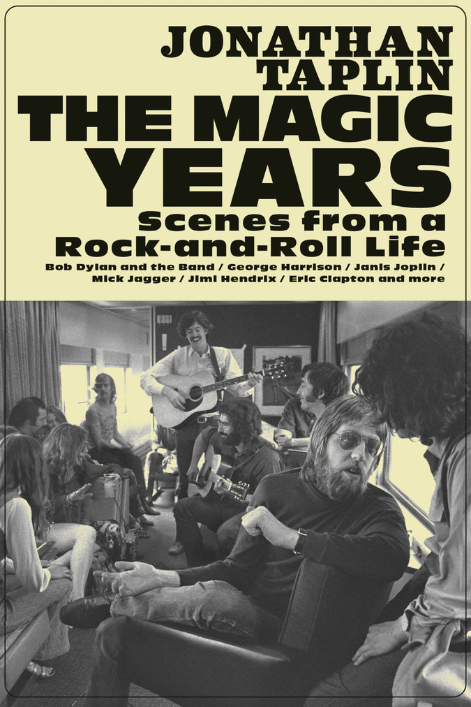 The Magic Years: Scenes from a Rock-and-Roll Life