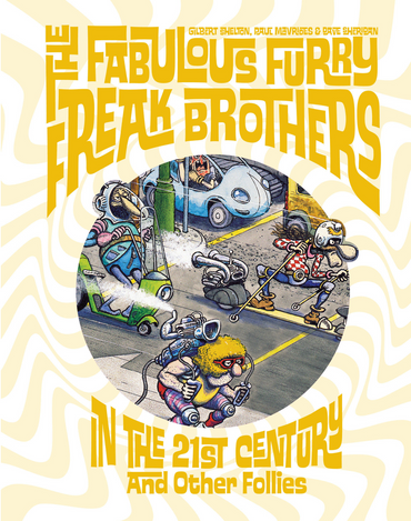 The Fabulous Furry Freak Brothers In the 21st Century and Other Follies
